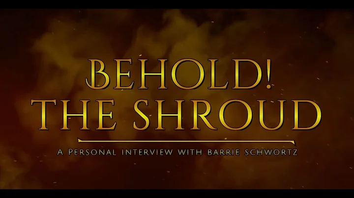 Behold! The Shroud. An Interview with Barrie Schwortz