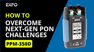 Overcome next-gen PON test challenges | How-To