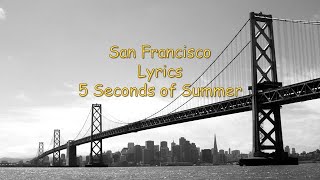 San Francisco- 5 Seconds of Summer Lyric Video