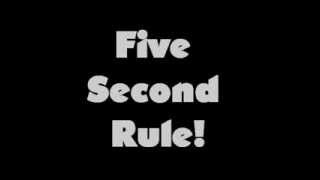 Five Second Rule!