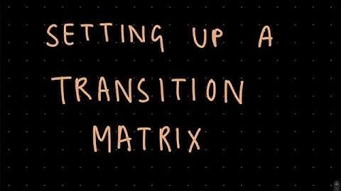 Setting up a Transition Matrix