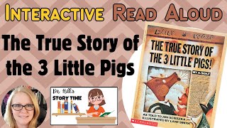 The True Story of the Three Little Pigs Interactive Read Aloud