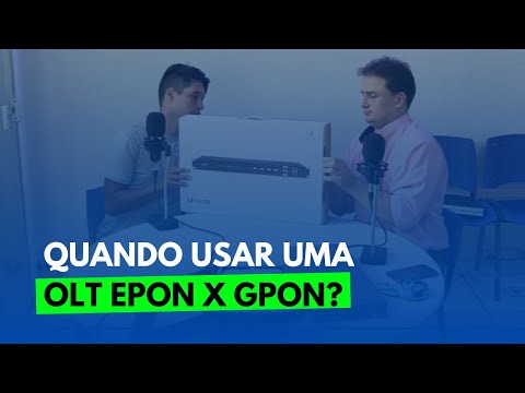 Quando usar uma OLT EPON e GPON? ALLAN RECOMENDA 5