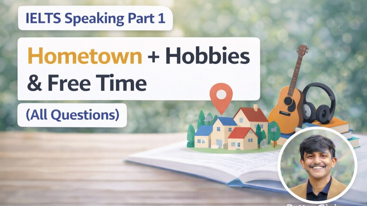 IELTS Speaking Part 1 – Hometown + Hobbies & Free Time (All Questions ...