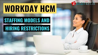 Staffing Models and Hiring Restrictions | Workday HCM Training | ZaranTech