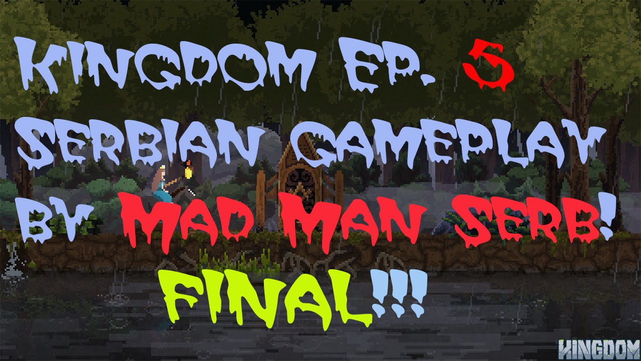Kingdom Ep. 5 - FINAL! - | ***Serbian gameplay*** - YouTube