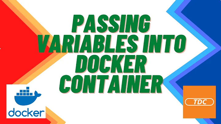 Docker - Passing variables into a docker container