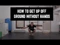 How To Get Up Off the Ground without Hands