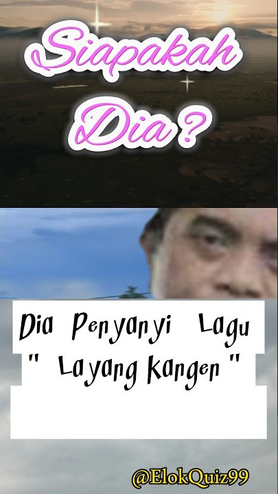 Quis! Siapakah Dia? Dia Penyanyi Lagu 'Layang Kangen' .#videoshort @ElokQu99