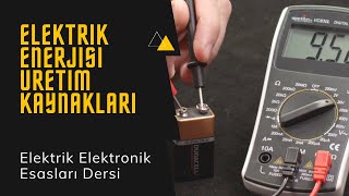 Elektrik Elektronik Esasları Ders 1: Elektrik Enerjisi Üretim Kaynakları