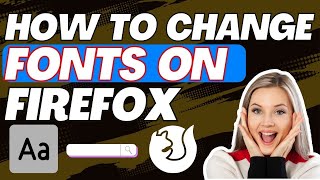 How To Change Fonts In Firefox