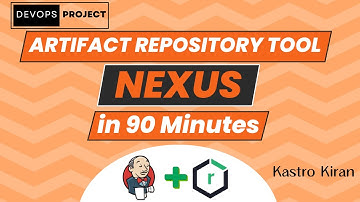 Nexus Artifact Repository Tool | Nexus in 90 Minutes | Kastro Kiran V