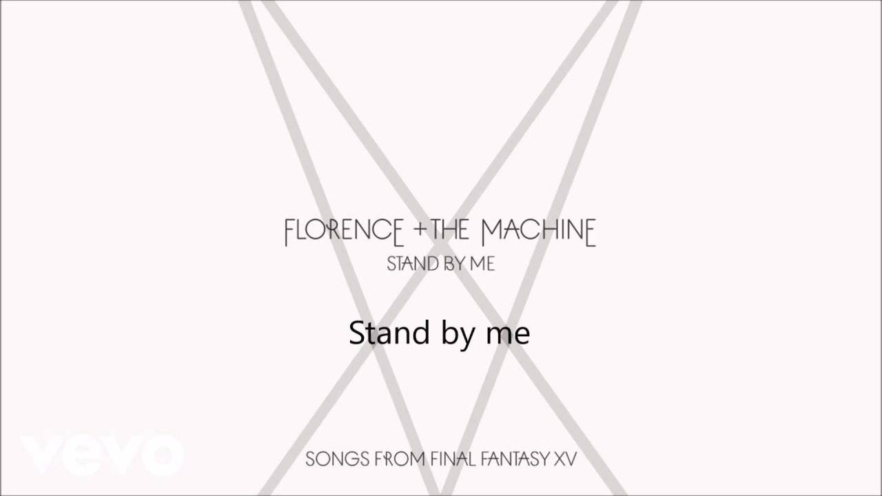 Stand By Me Florence + the Machine Lyrics YouTube