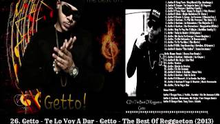 26 Getto - Te Lo Voy A Dar - Getto - The Best Of Reggaeton (2013)