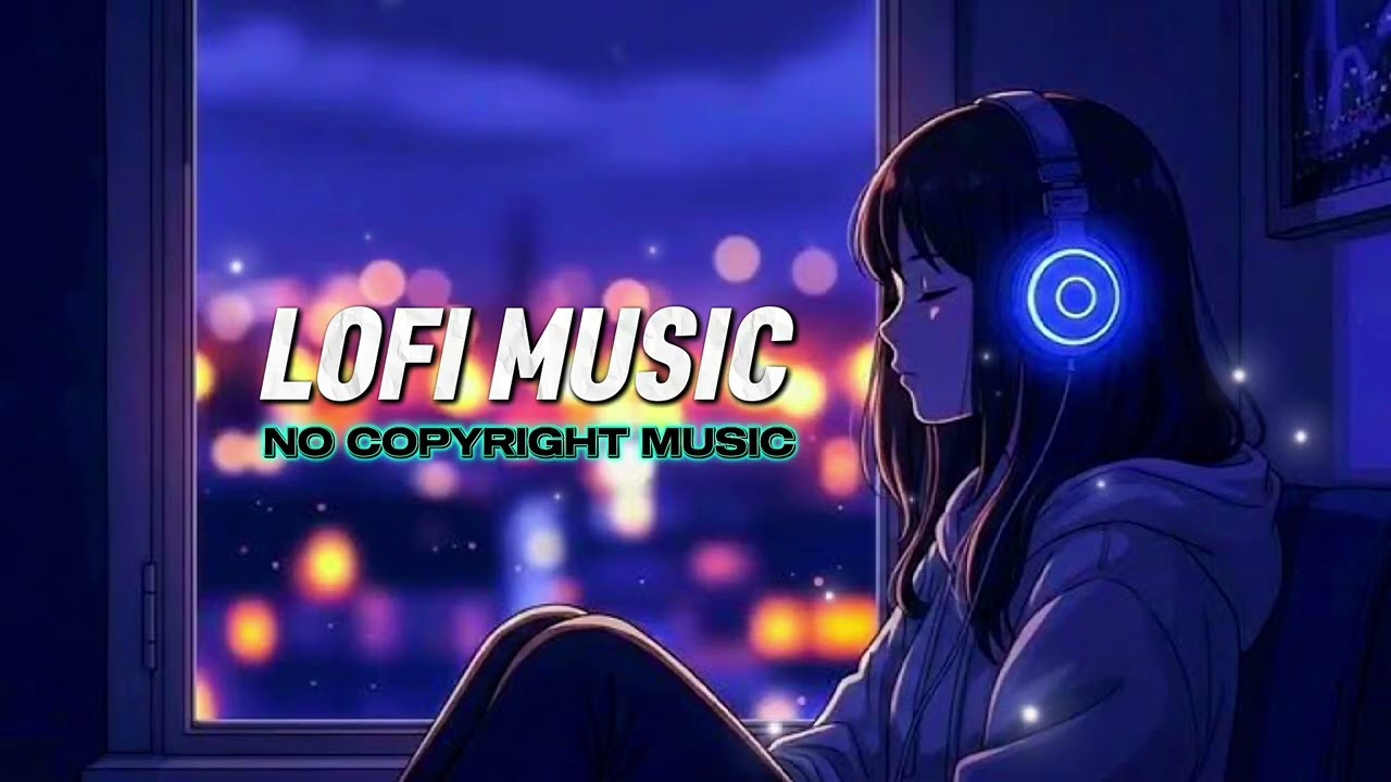 Lofi Music - No Copyright Music | Background Music | NCM MUSIC