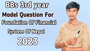 Foundation of Financial System of Nepal// New Model Questions-2023// BBS 3rd years // Nepali