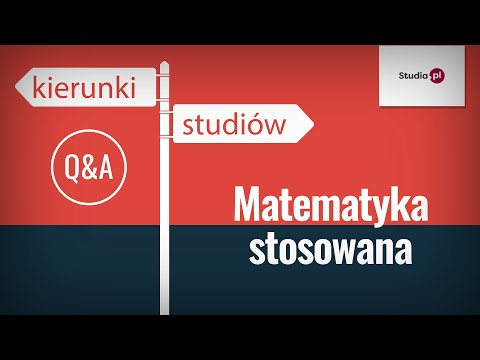 Wideo: Czy matematyka stosowana jest popularnym kierunkiem?