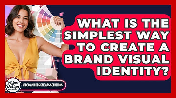 What Is The Simplest Way To Create A Brand Visual Identity? - Video And Design Saas Solutions