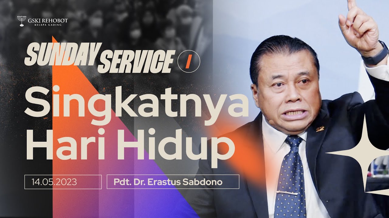 SINGKATNYA HARI HIDUP | Pdt. Dr. Erastus Sabdono | SS I - 14 Mei 2023 | 11.00 WIB