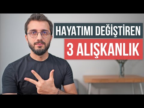 Hayatımı değiştiren 3 alışkanlık