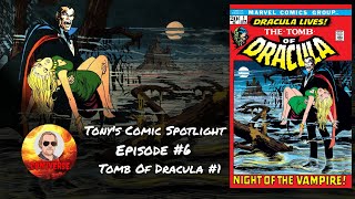 Tony's Comic Spotlight: Episode #6 - Tomb Of Dracula #1 (1972)