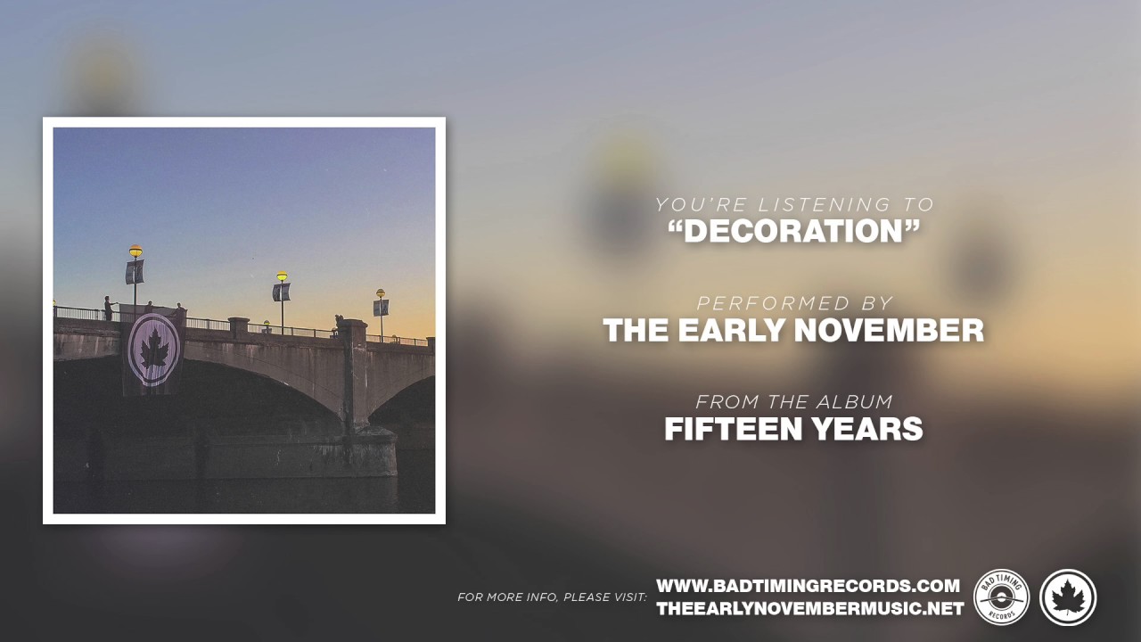 The Early November - "Decoration" [Fifteen Years]