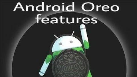 Android 8.0 OREO awesome features | Android New update | Google