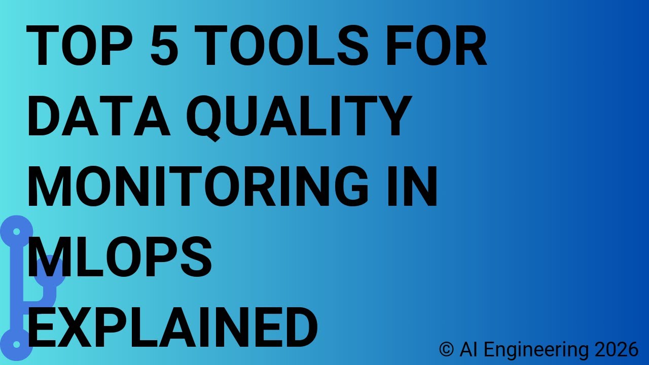 Top 5 Tools for Data Quality Monitoring in MLOps Explained