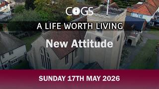17/5/2026 - A Life Worth Living - New Attitude
