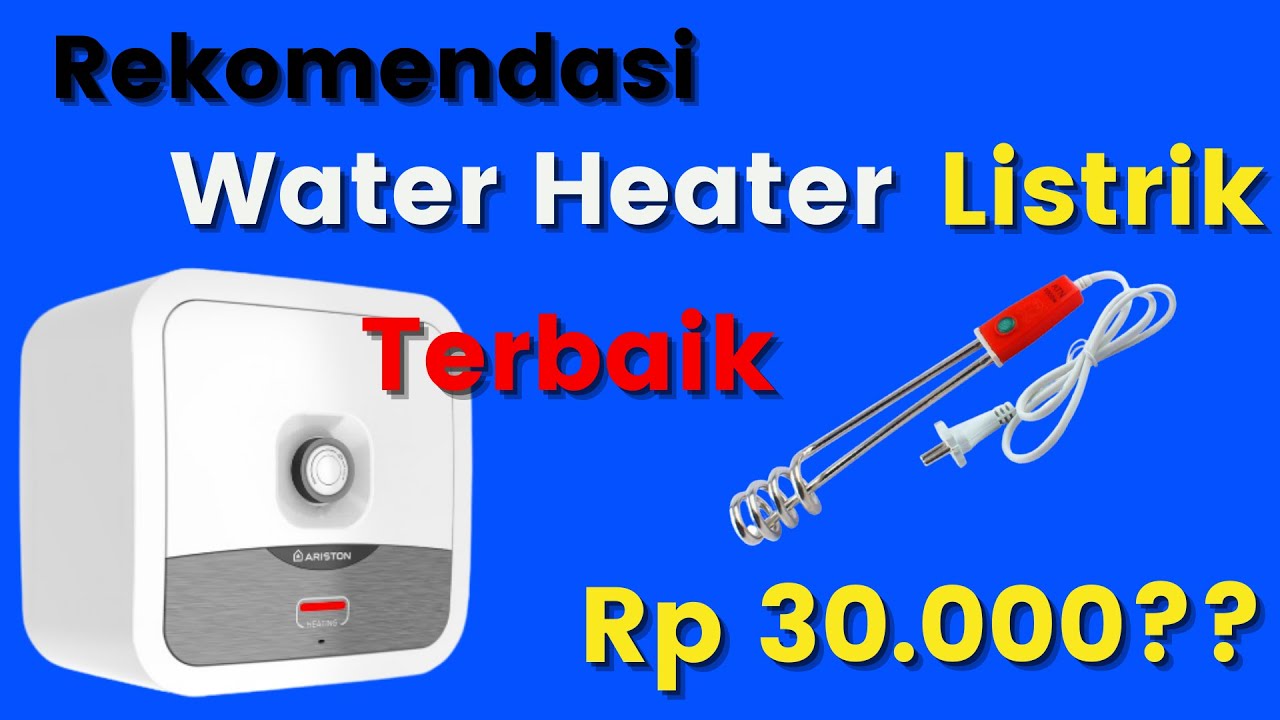 Water heater listrik