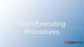 Arbutus Auto Executing Procedures