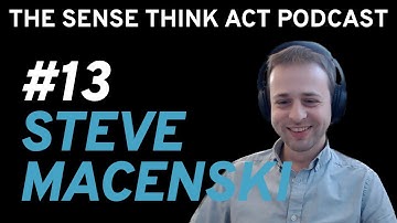 Steve Macenski: Open Source Robot Navigation | Sense Think Act Podcast #13