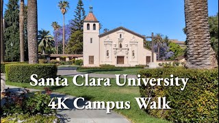 Santa Clara University Campus Walk 4K