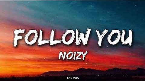 Noizy - Follow You (Lyrics)