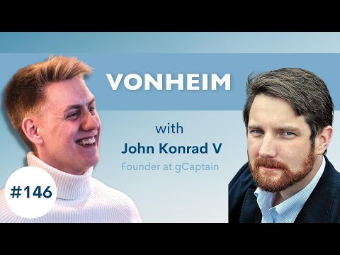 John Konrad V | Leadership, Shipping, Entrepreneurship, gCaptain and Maritime Policy | Vonheim #146