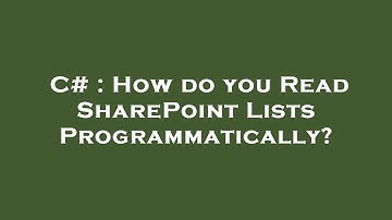 C# : How do you Read SharePoint Lists Programmatically?
