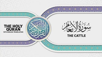 SURAH AL-AN'AM with English translation • القارئ عبدالرحمن مؤنس الليثي | سورة الأنعام