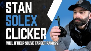 STAN Solex Clicker Release || Will it help with Target Panic