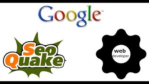 Các công cụ cần thiết để đánh giá website seoquake năm 2024