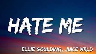 Hate Me - Ellie Goulding, Juice WRLD (Lyrics)