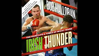Irish Thunder: The Hard Life & Times of Micky Ward Audiobook by Bob Halloran