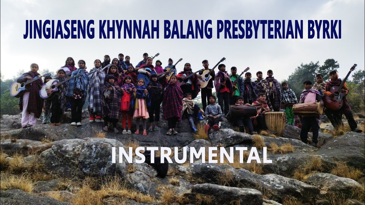 NA KI PERSARA|| INSTRUMENTAL || JINGIASENG KHYNNAH BALANG BYRKI, NONGSYNRIEH PRESBYTERY||