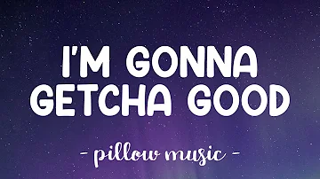 I'm Gonna Getcha Good - Shania Twain (Lyrics) 🎵