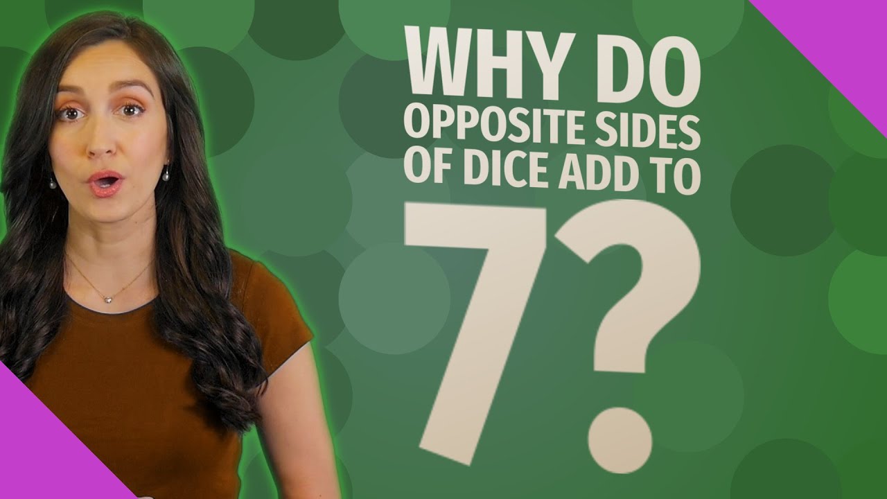Why do opposite sides of dice add to 7? YouTube