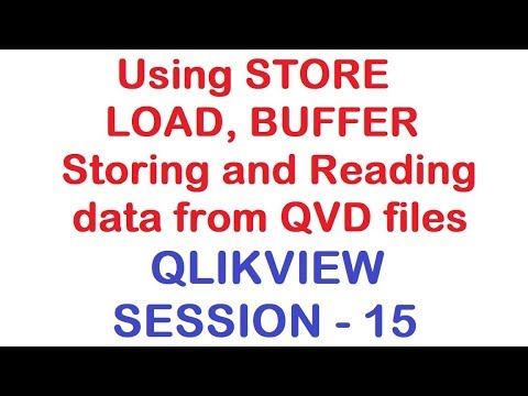 Using STORE, LOAD, BUFFER - Storing and Reading data from QVD files - QlikView Tutorial - Session 15