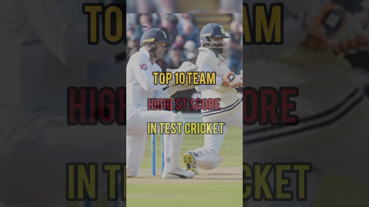 Top 10 Team Highest Score In Test Cricket shorts shortvideo cricket Top 10 Team Highest Score In Test Cricket shorts shortvideo cricket