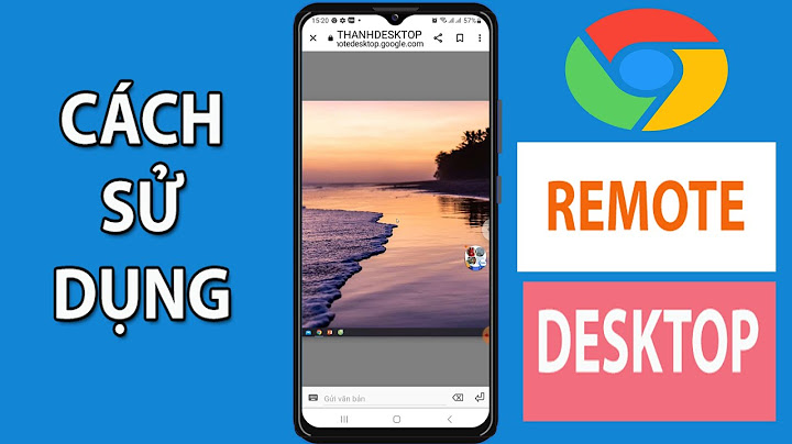 Hướng dẫn dùng chrome remote desktop