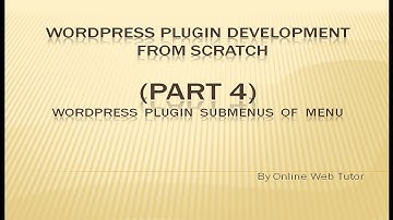 Wordpress Plugin Development tutorial from scratch (Part 4) Wordpress Submenus of Plugin Menu