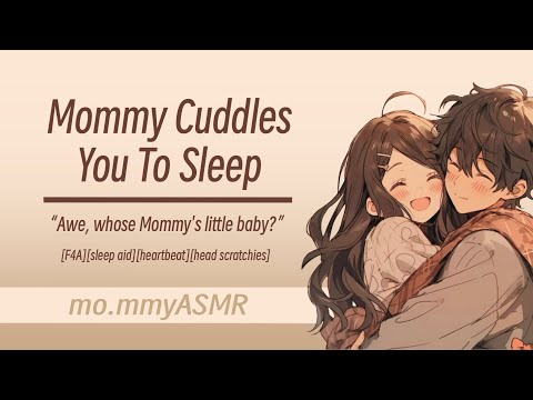 Mommy Cuddles You To Sleep [F4A][sleep aid][heartbeat][head scratchies]