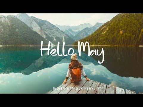 Hello May ☕ Acoustic/Indie/Pop/Folk Playlist to sing in the morning ~ Have a Good Day!